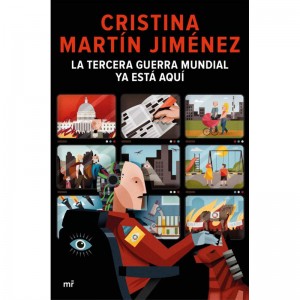 La Tercera Guerra Mundial Ya Est&aacute; Aqu&iacute; - Cristina Mart&iacute;n Jim&eacute;nez
