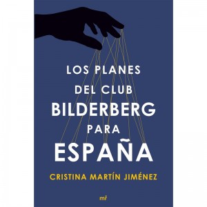 Los Planes Del Club Bilderberg Para Espa&ntilde;a - Cristina Mart&iacute;n Jim
