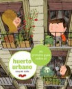 Mi Primera Gu&iacute;a Sobre El Huerto Urbano