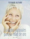 Cuidados Naturales Para La Edad De Oro